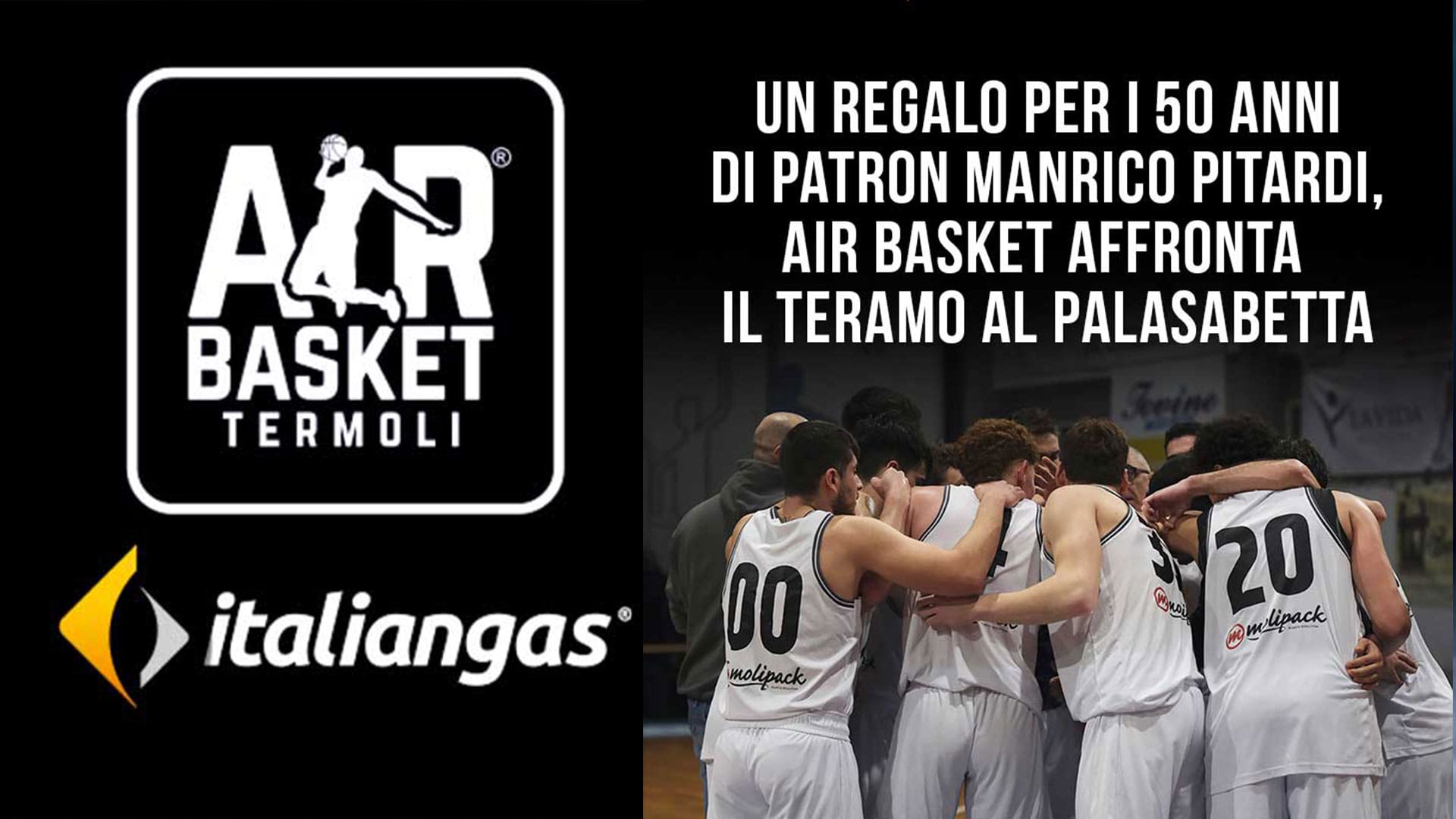 PER I 50 ANNI DI PATRON MANRICO PITARDI, AIR BASKET AFFRONTA IL TERAMO AL PALASABETTA